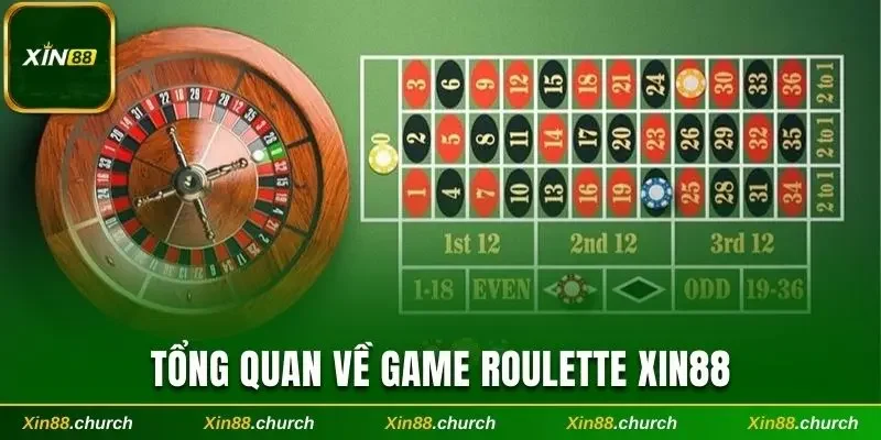Tổng quan về game Roulette Xin88